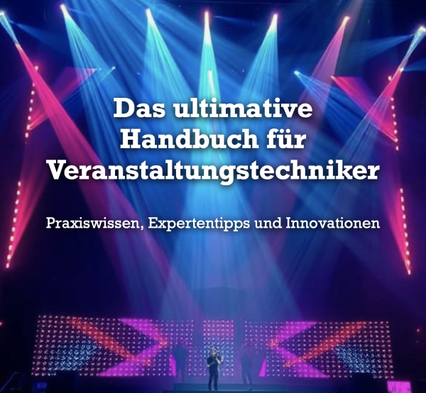 Das ultimative Handbuch für Veranstaltungstechniker