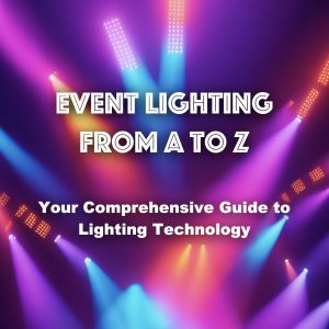 Event Lighting from A to Z